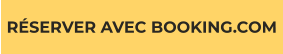 RÉSERVER AVEC BOOKING.COM